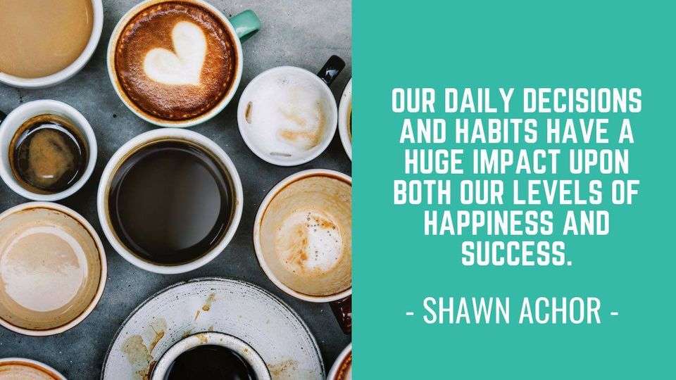 Many cups of coffee; daily choices matter.
