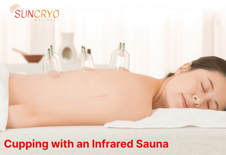 Cupping with an Infrared Sauna