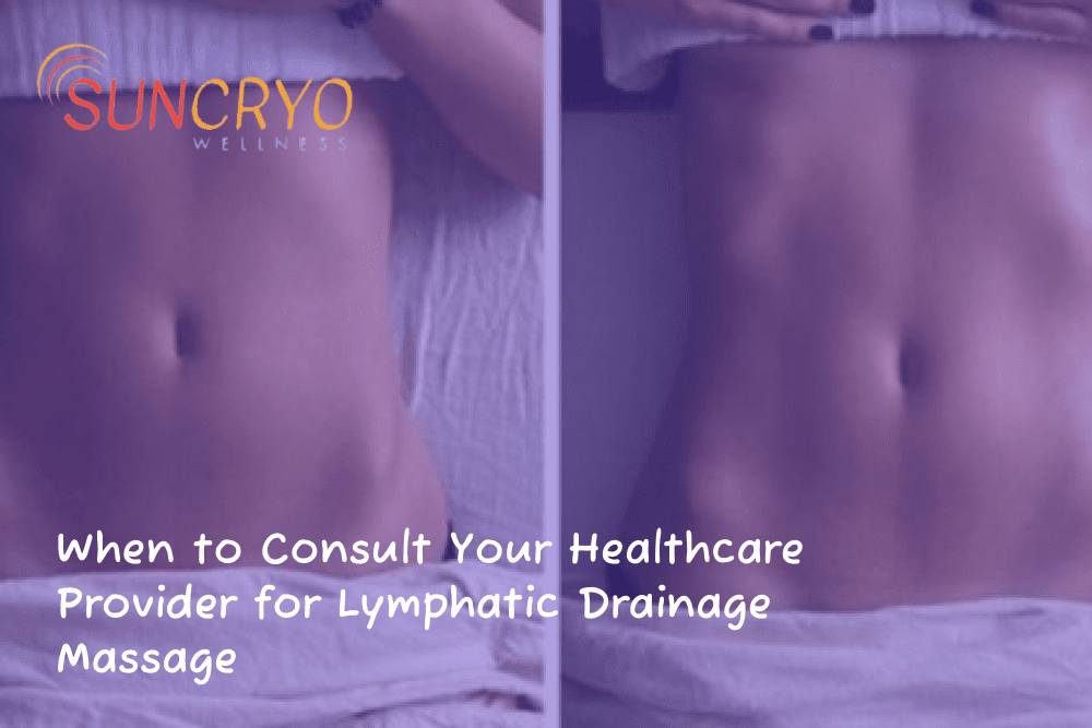 When to Consult Your Healthcare Provider for Lymphatic Drainage Massage