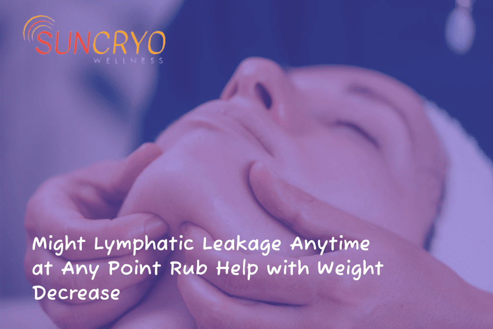 Might Lymphatic Leakage Anytime at Any Point Rub Help with Weight Decrease