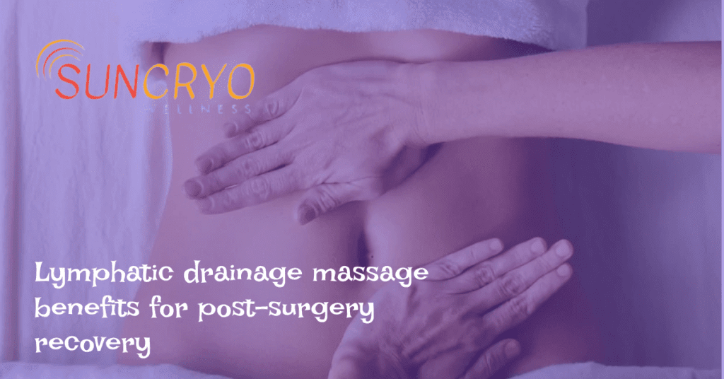 Lymphatic drainage massage benefits for post-surgery recovery