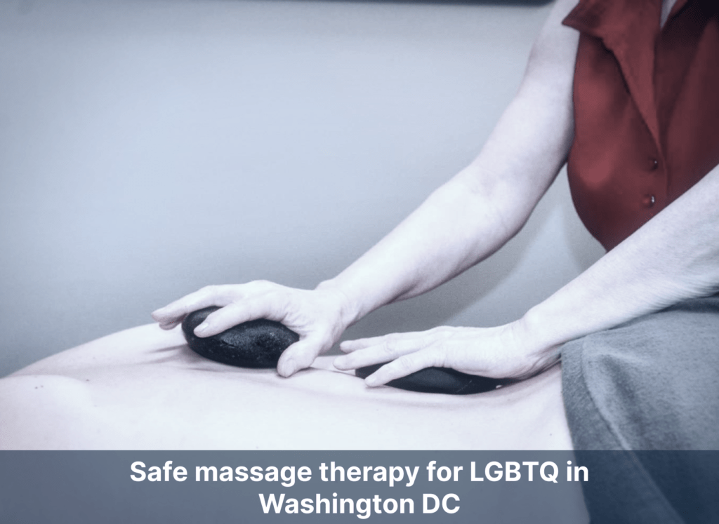 Safe massage therapy for LGBTQ in Washington DC