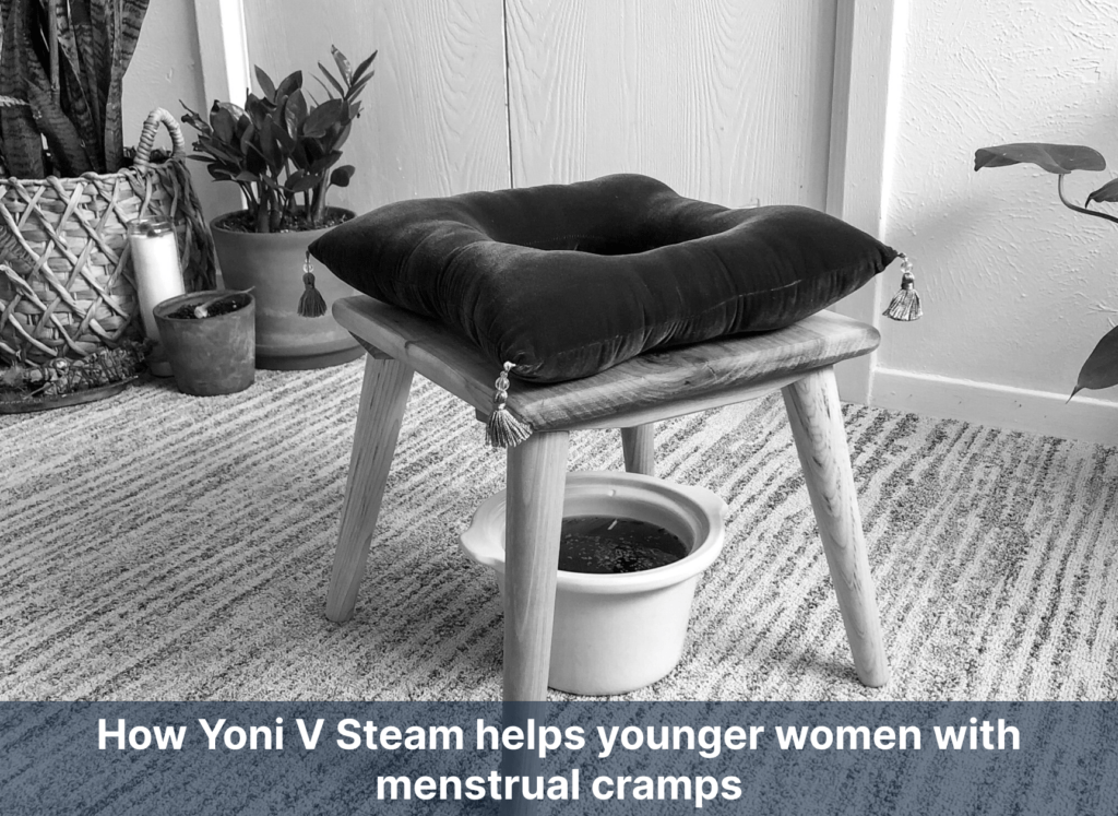 How Yoni V Steam helps younger women with menstrual cramps