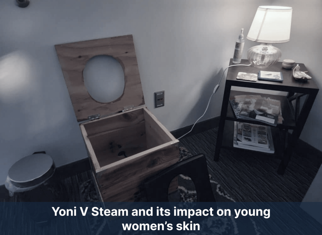 Yoni V Steam and its impact on young women’s skin