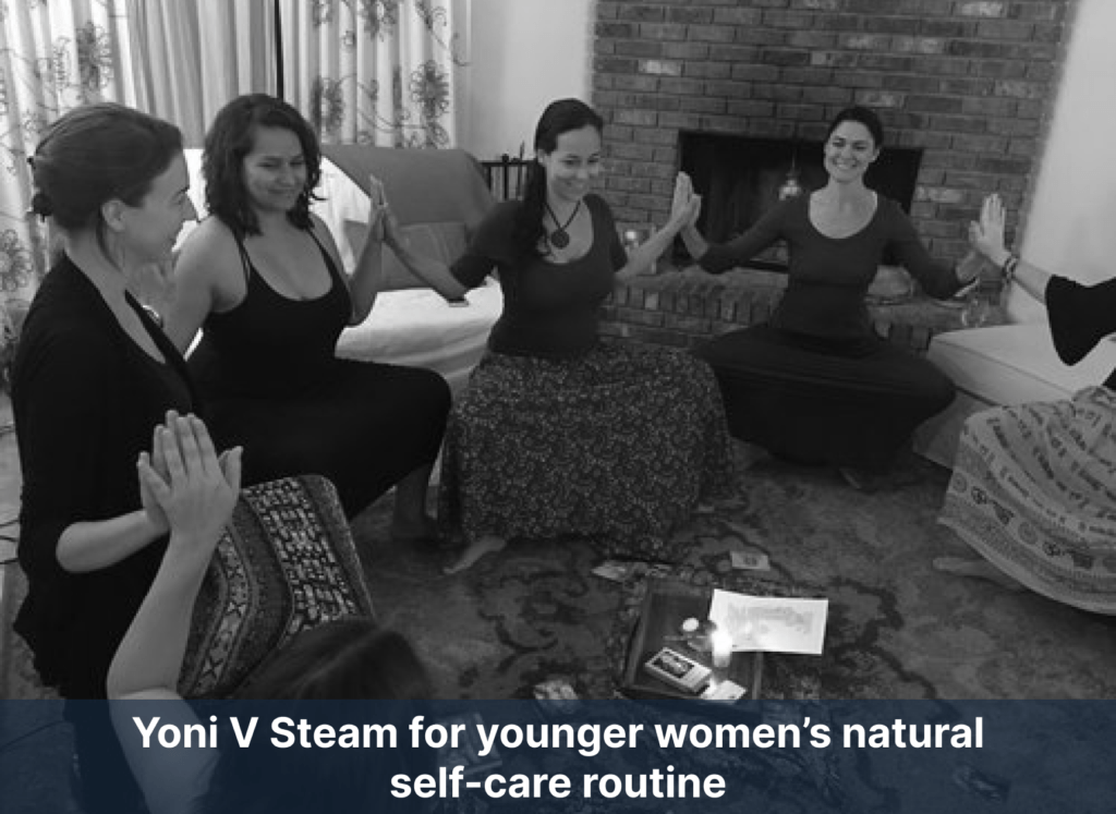 Yoni V Steam for younger women’s natural self-care routine