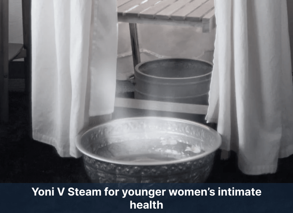 Yoni V Steam for younger women’s intimate health