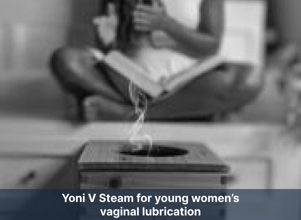 Yoni V Steam for young women’s vaginal lubrication