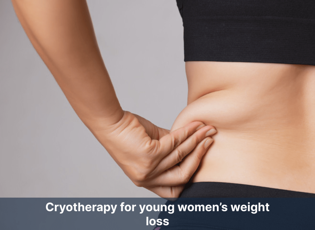 Cryotherapy for young women’s weight loss