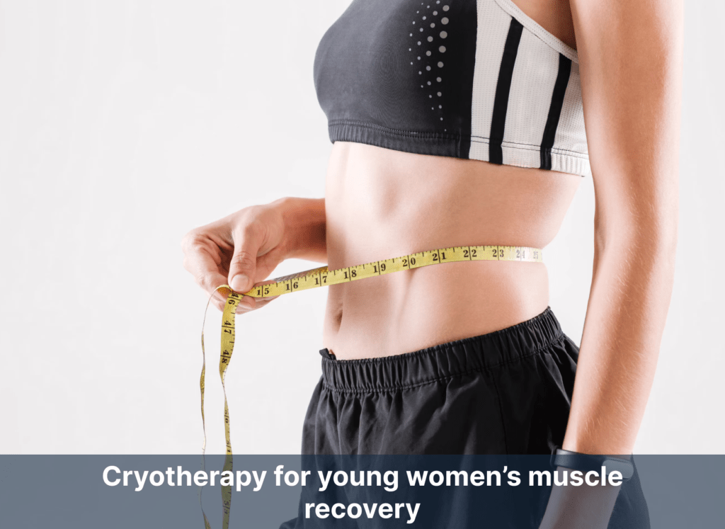 Cryotherapy for young women’s muscle recovery