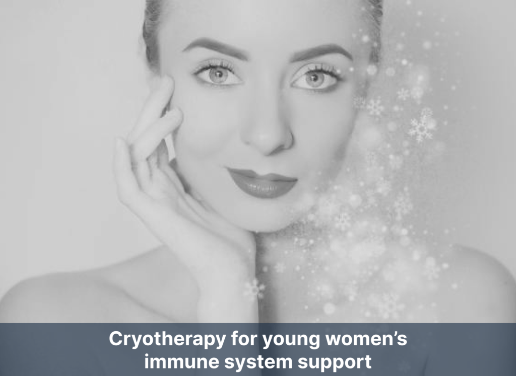 Cryotherapy for young women’s immune system support