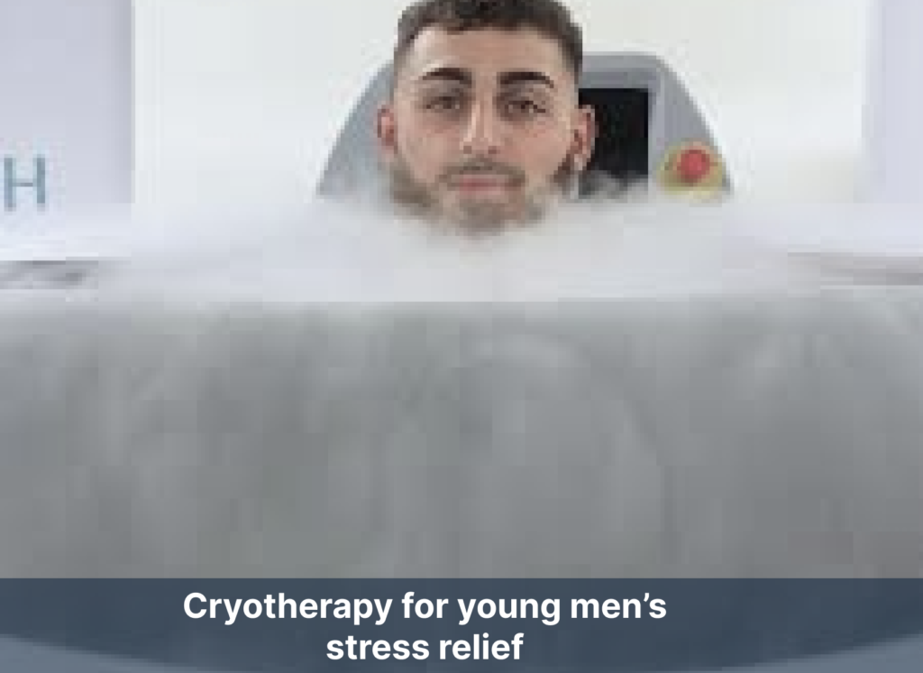 Cryotherapy for young men’s stress relief