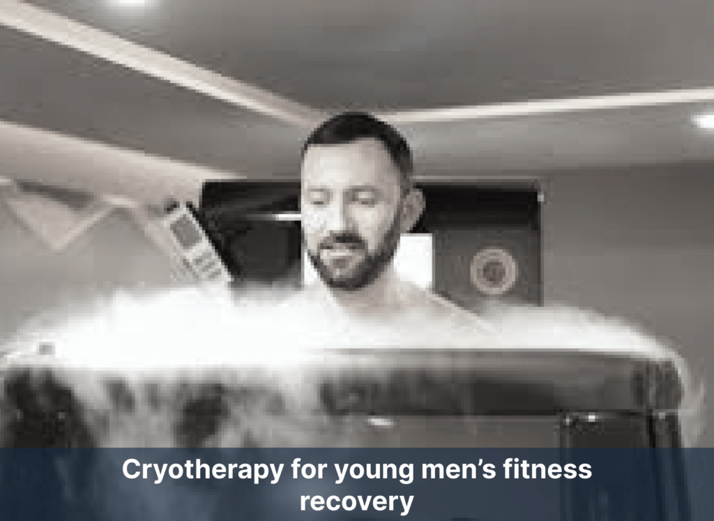 Cryotherapy for young men’s fitness recovery