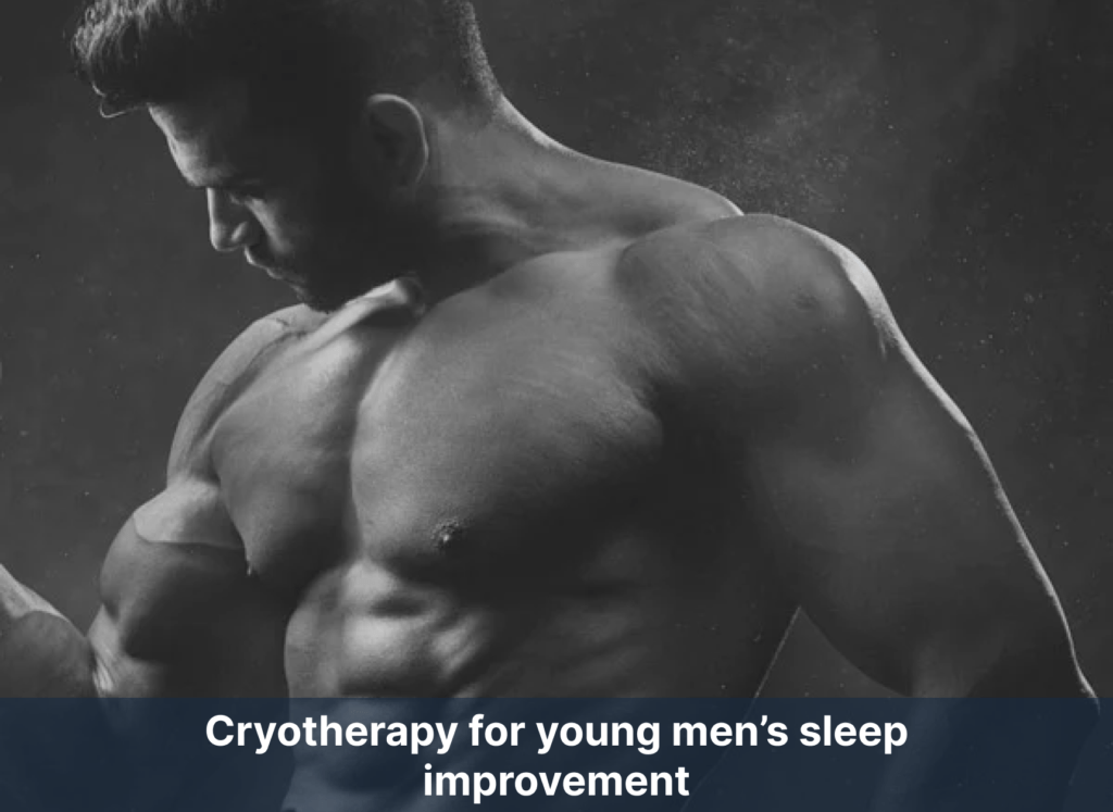 Cryotherapy for young men’s sleep improvement