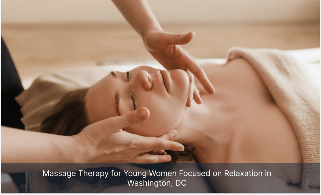 Massage Therapy for Young Women Focused on Relaxation in Washington, DC