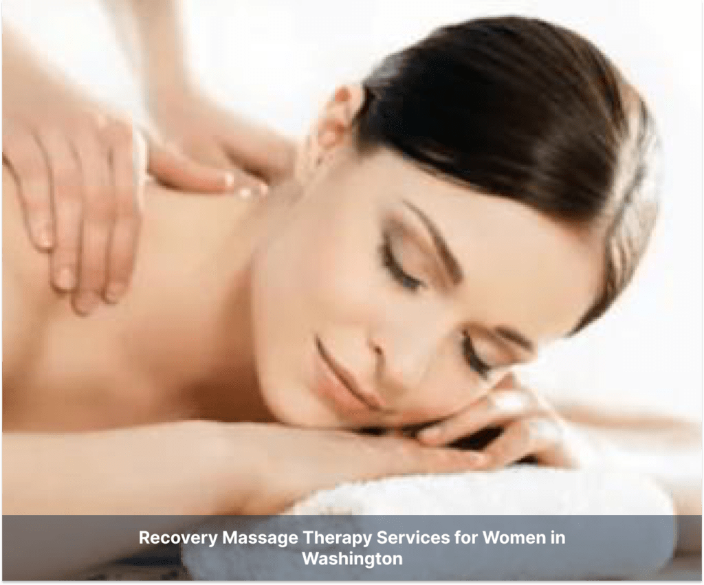 Recovery Massage Therapy Services for Women in Washington