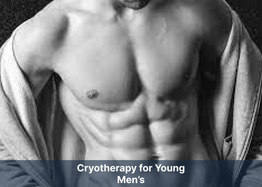 Cryotherapy for Young Men’s