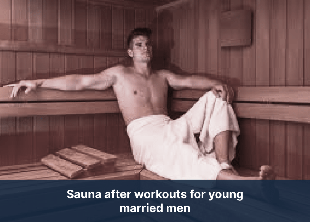 Sauna after workouts for young married men