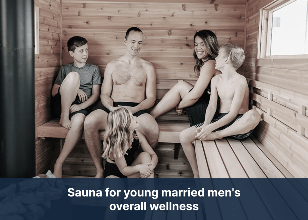 Sauna for young married men's overall wellness