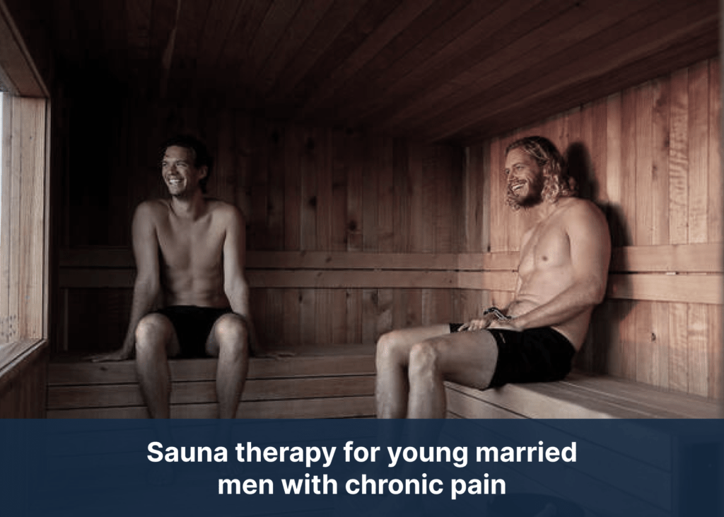 Sauna therapy for young married men with chronic pain