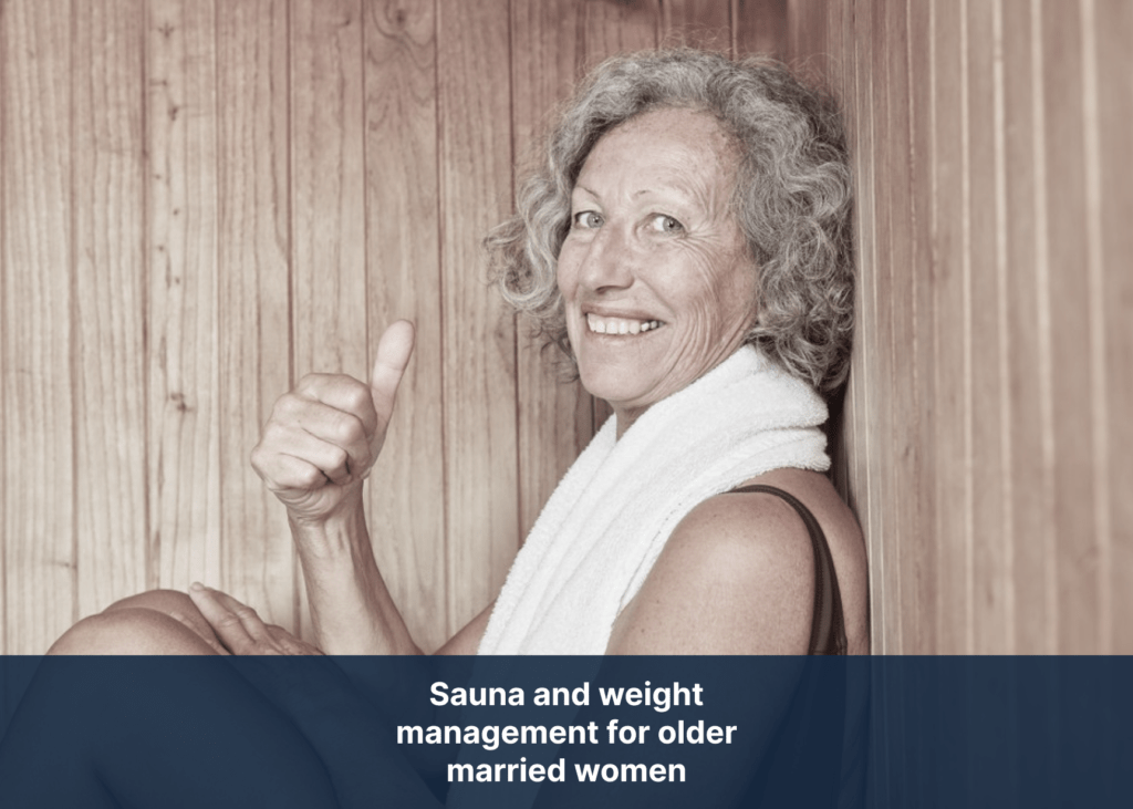 Sauna and weight management for older married women