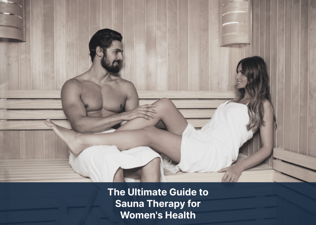 The Ultimate Guide to Sauna Therapy for Women's Health