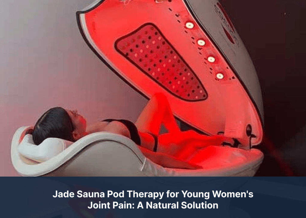 Jade Sauna Pod Therapy for Young Women's Joint Pain: A Natural Solution