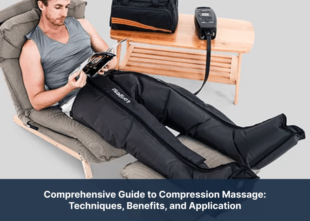 Comprehensive Guide to Compression Massage: Techniques, Benefits, and Application