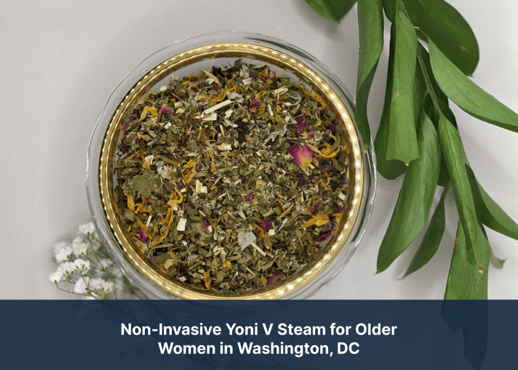 Non-Invasive Yoni V Steam for Older Women in Washington, DC