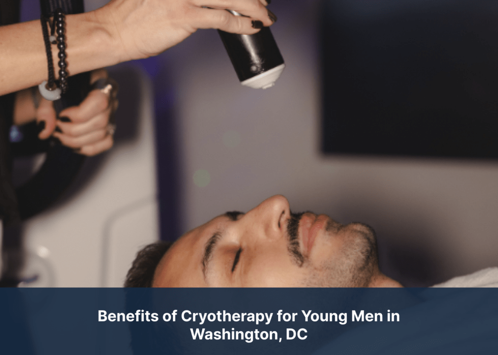 Benefits of Cryotherapy for Young Men in Washington, DC