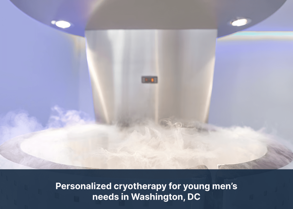 Personalized cryotherapy for young men’s needs in Washington, DC