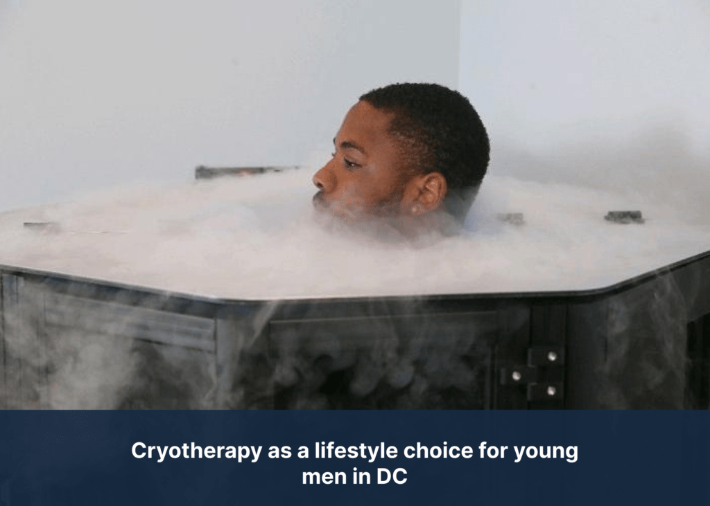 Cryotherapy as a lifestyle choice for young men in DC