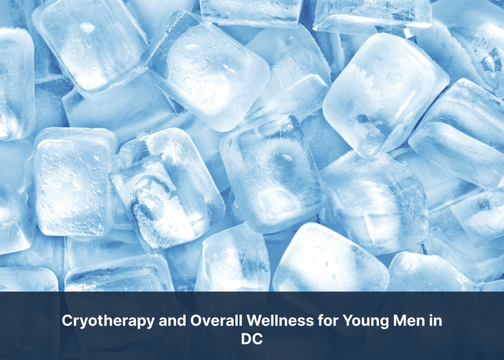 cryotherapy-and-overall-wellness-for-young-men-in-dc