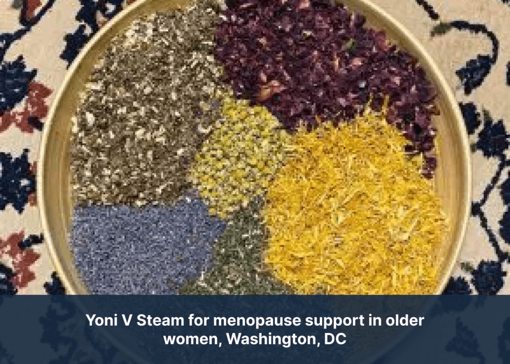 Yoni V Steam for menopause support in older women, Washington, DC