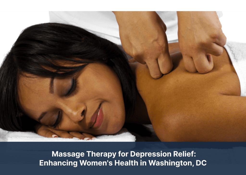 Massage Therapy for Depression Relief: Enhancing Women's Health in Washington, DC