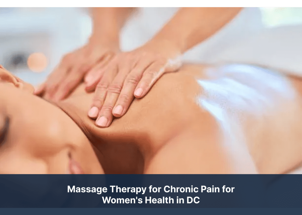 Massage Therapy for Chronic Pain for Women's Health in DC