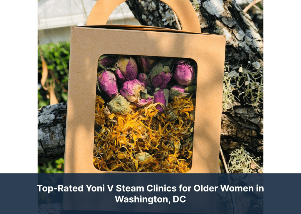 Top-Rated Yoni V Steam Clinics for Older Women in Washington, DC