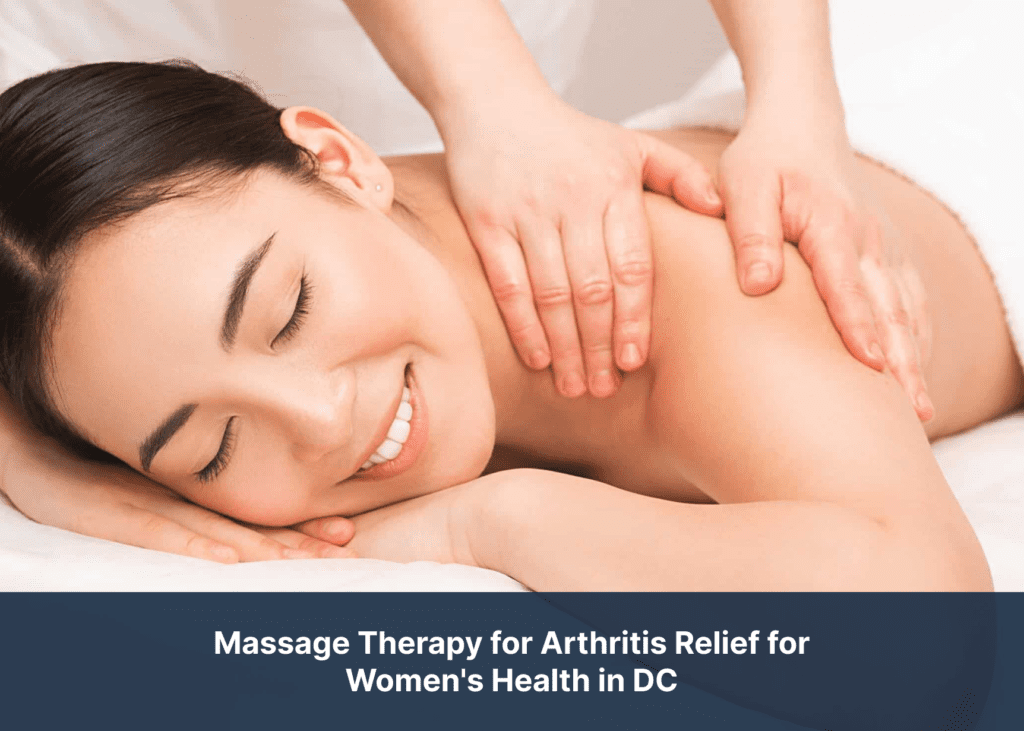 Massage Therapy for Arthritis Relief for Women's Health in DC