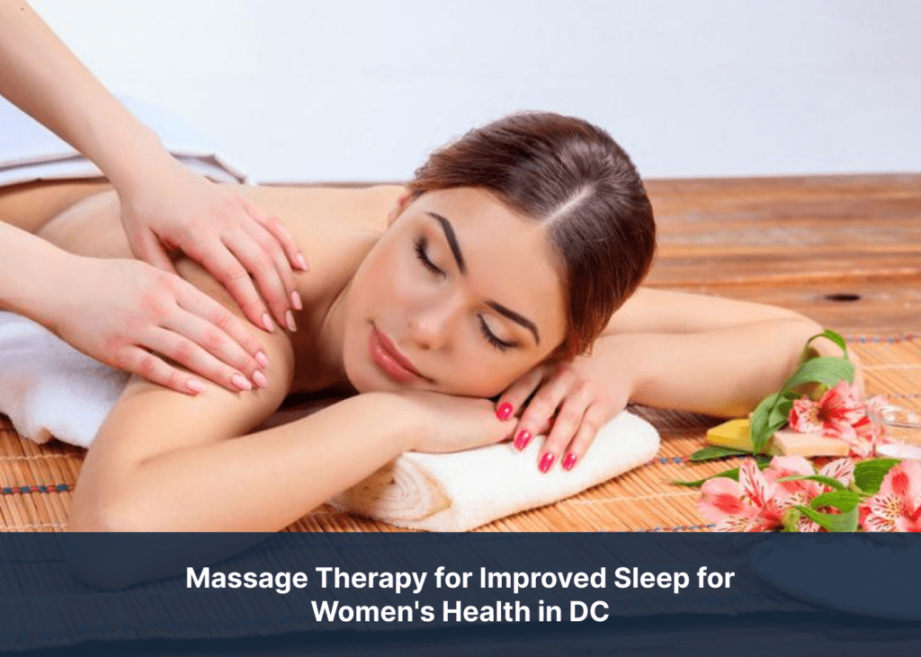 Massage Therapy for Improved Sleep for Women's Health in DC