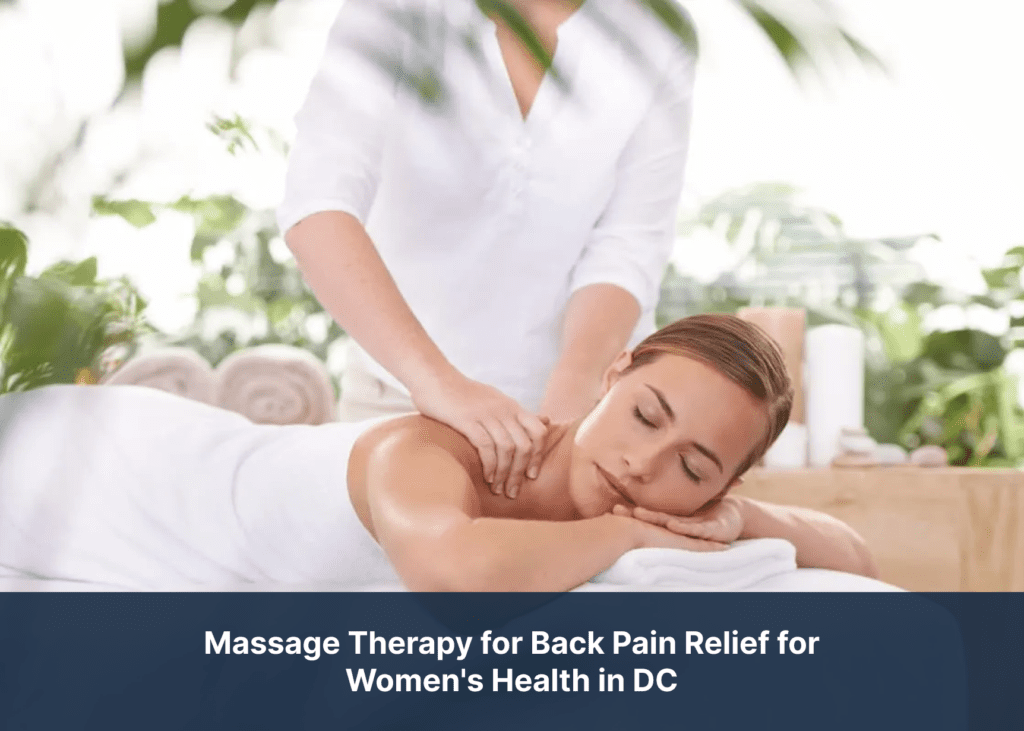 Massage Therapy for Back Pain Relief for Women's Health in DC