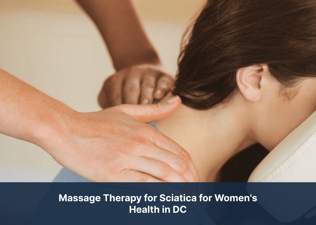 Massage Therapy for Sciatica for Women's Health in DC