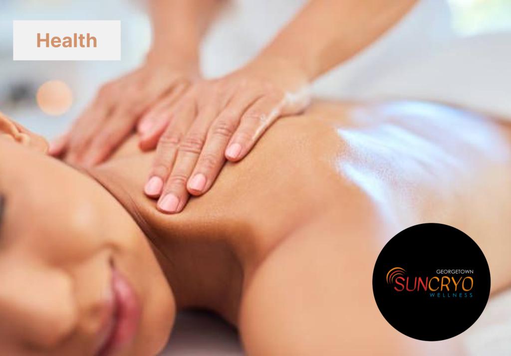 Benefits of massage therapy at Georgetownsuncryo