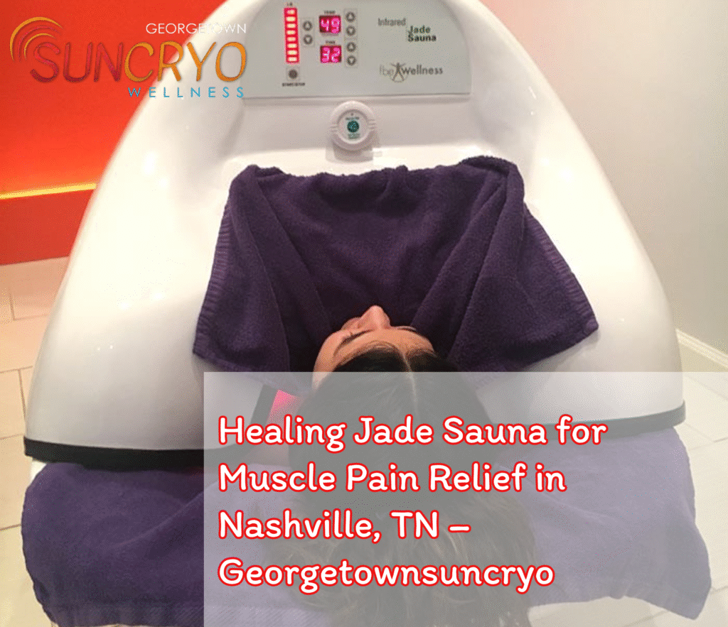 healing-jade-sauna-for-muscle-pain-relief-in-nashville-tn-georgetownsuncryo