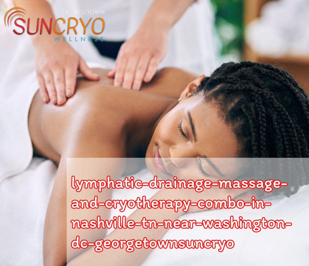 lymphatic-drainage-massage-and-cryotherapy-combo-in-nashville-tn-near-washington-dc-georgetownsuncryo