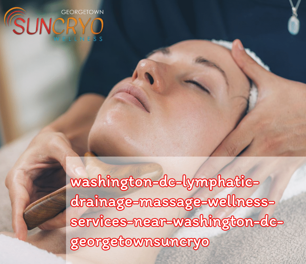 washington-dc-lymphatic-drainage-massage-wellness-services-near-washington-dc-georgetownsuncryo