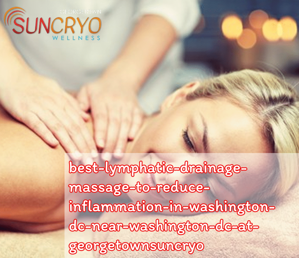 best-lymphatic-drainage-massage-to-reduce-inflammation-in-washington-dc-near-washington-dc-at-georgetownsuncryo