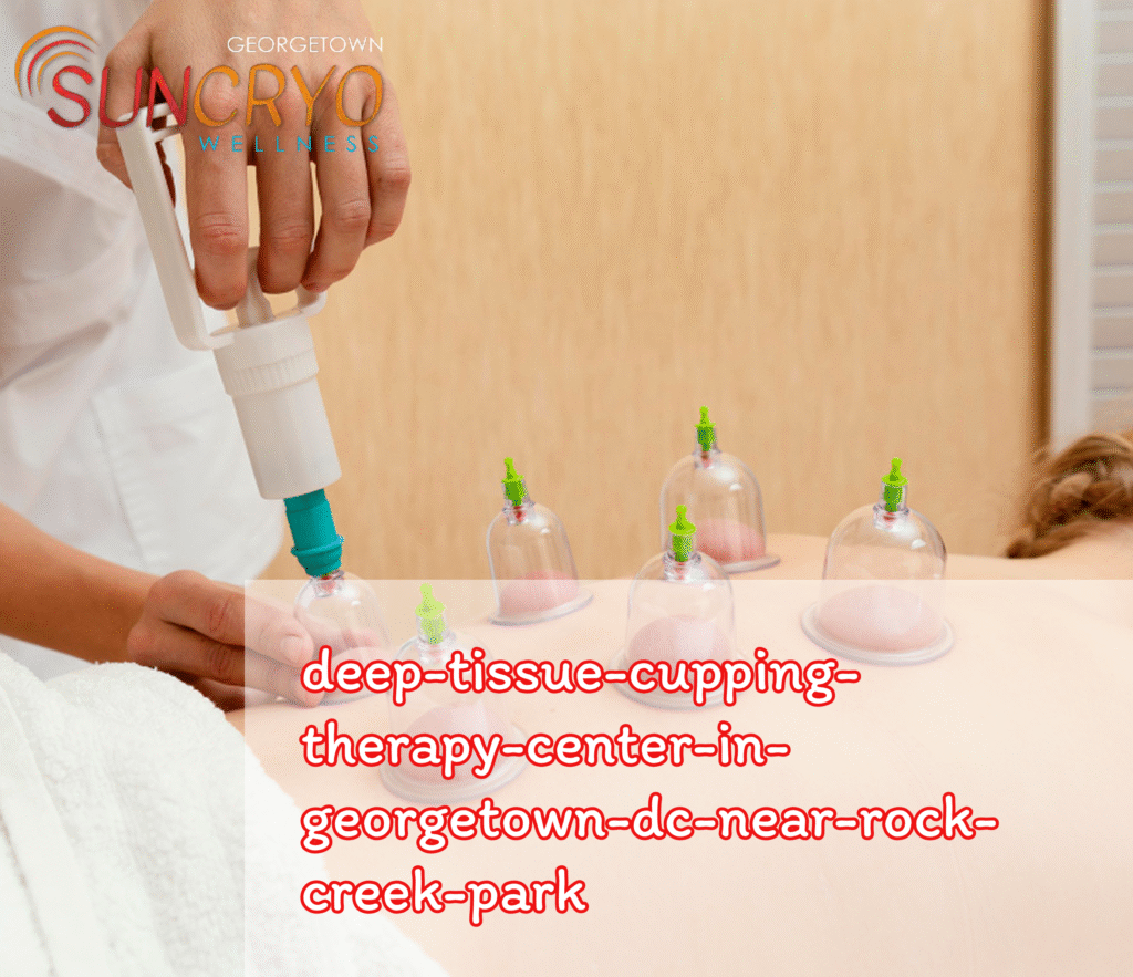 deep-tissue-cupping-therapy-center-in-georgetown-dc-near-rock-creek-park