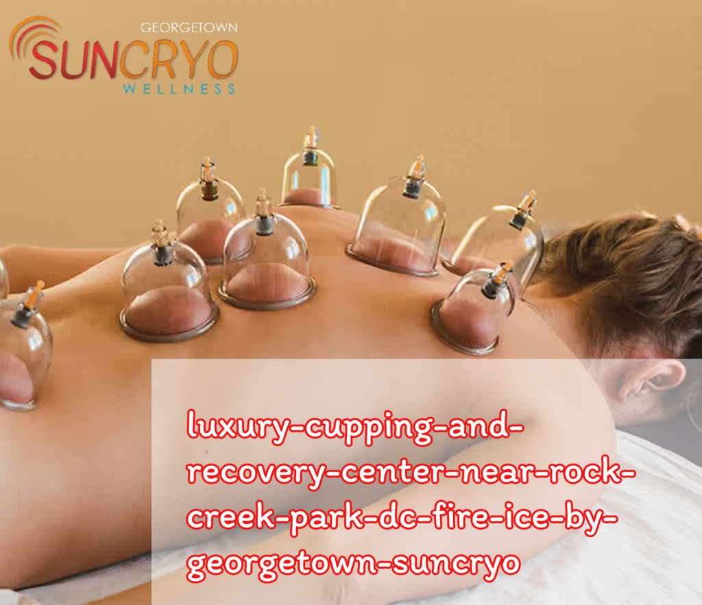 luxury-cupping-and-recovery-center-near-rock-creek-park-dc-fire-ice-by-georgetown-suncryo