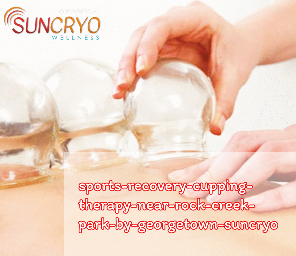 sports-recovery-cupping-therapy-near-rock-creek-park-by-georgetown-suncryo