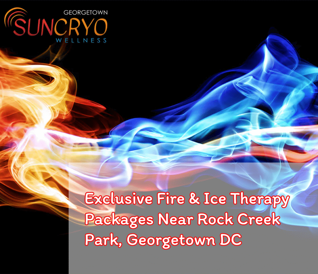 Exclusive Fire & Ice Therapy Packages Near Rock Creek Park, Georgetown DC