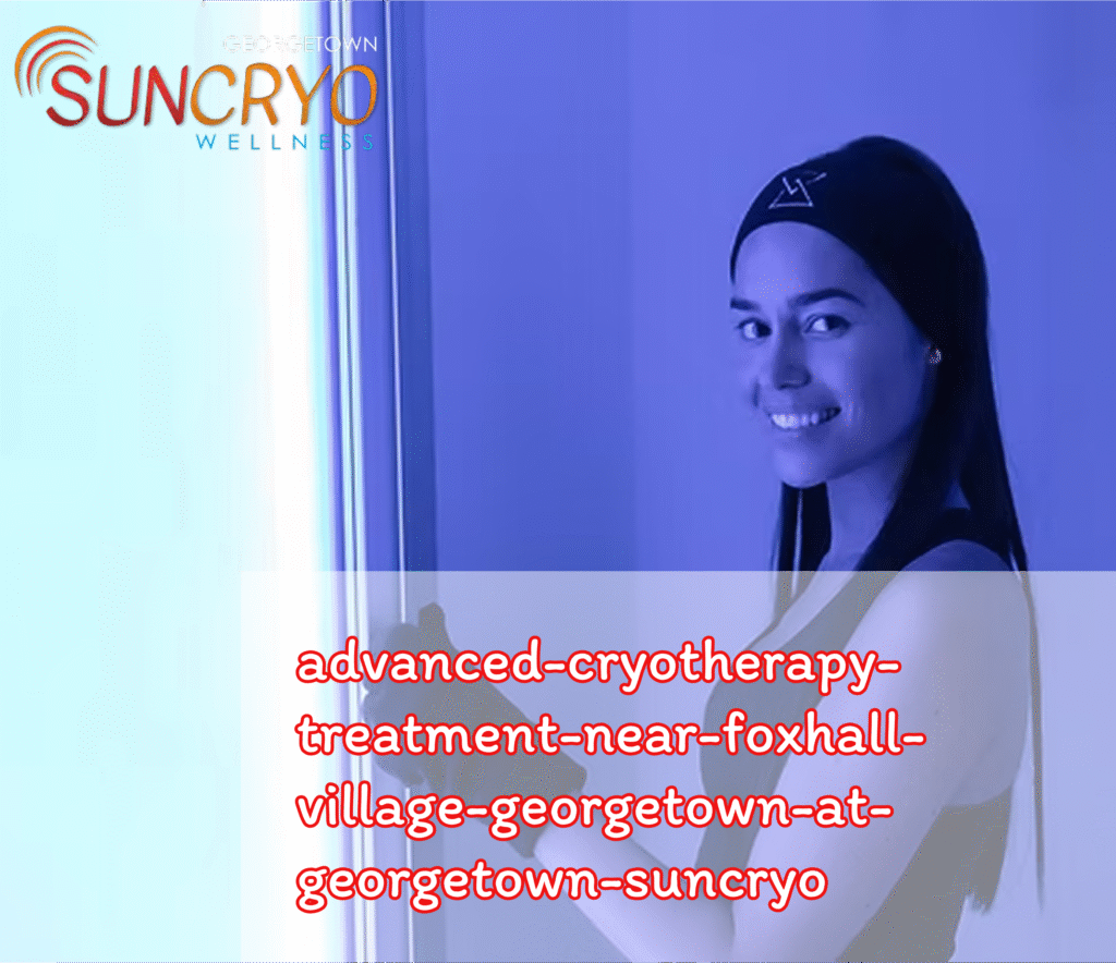 advanced-cryotherapy-treatment-near-foxhall-village-georgetown-at-georgetown-suncryo